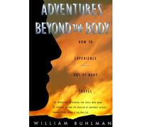 [(Adventures beyond the Body)] [Author: William Buhlman] published on (June, 1996)