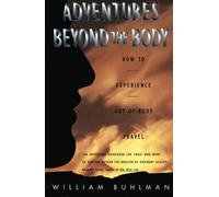 Adventures Beyond the Body: How to Experience Out-of-Body Travel by Buhlman, William (1996) Paperback