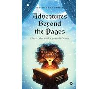 Adventures Beyond the Pages: Short tales with a youthful twist