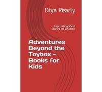 Adventures Beyond the Toybox - Books for Kids: Captivating Short Stories for Children