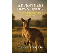 Adventures Down Under: Discovering Australia’s Wonders