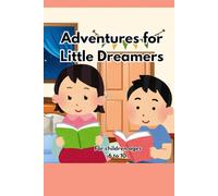 Adventures for Little Dreamers: For children ages 6 to 10 (Brave Children)