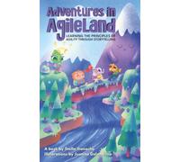 Adventures in AgileLand: Learning Teamwork, Adaptability, and Problem Solving Through Storytelling: 1 (AgileLand Adventures)
