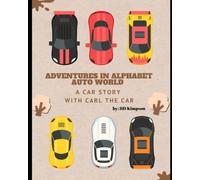 Adventures in Alphabet Auto World: A Car Story with Carl the Car