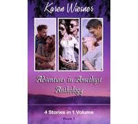 Adventures in Amethyst Anthology (4 Short Stories in 1 Volume), Book 1 (Adventures in Amethyst Contemporary Romance)