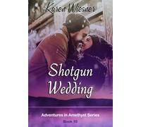 Adventures in Amethyst Series, Book 10: Shotgun Wedding (Adventures in Amethyst Contemporary Romance)