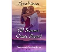 Adventures in Amethyst Series, Book 2: Til Summer Comes Around (Adventures in Amethyst Contemporary Romance)
