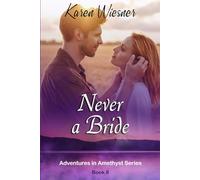 Adventures in Amethyst Series, Book 8: Never a Bride (Adventures in Amethyst Contemporary Romance)