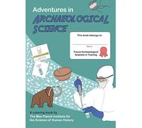 Adventures in Archaeological Science: A coloring book by the Max Planck Institute for the Science of Human History