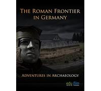 Adventures in Archaeology - The Roman Frontier in Germany