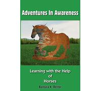 Adventures In Awareness: Learning with the Help of Horses