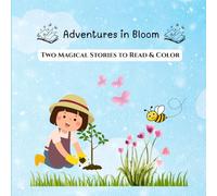 Adventures in Bloom: Two Magical Stories to Read & Color