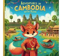 Adventures In Cambodia With Rumi: A Journey Through the Heart of Khmer Culture