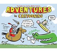 Adventures in Cartooning: How to Turn Your Doodles into Comics