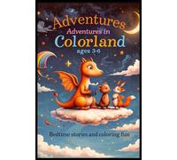 Adventures in Colorland, 2 in 1book: The Storytime Coloring, Book,Paint-A-Tale.