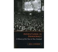 Adventures in Democracy: A History of the Vote in New Zealand