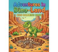 Adventures in Dino-Land coloring book for kids ages 4-8: A Fun Dinosaur Coloring Book for Kids Ages 4-8 with Simple Shapes and Bold Outlines