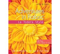Adventures in Fabric - La Todera Style: Sew 20 Projects for You & Your Home