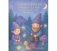 Adventures In Gnome Land: Book 2 A Magical Coloring Journey