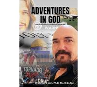 Adventures in God: True Life Accounts of a Modern Day Man of God