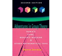 Adventures in Group Theory : Rubik's Cube, Merlin's Machine, and Other Mathematical Toys