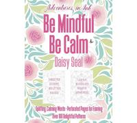 Adventures in Ink, Be Mindful Be Calm: Large Format (Colouring Books)