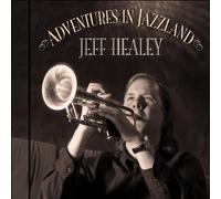 Adventures in Jazzland by JEFF HEALEY (2007-03-13)