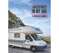 Adventures In My Van: A Travellers Logbook: Track and Record Campground Info, Destinations, Cost, Activities and Memories, Great Gift for Camping Lovers