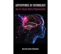 Adventures in Neurology: An 11-Year-Old's Perspective