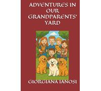 ADVENTURES IN OUR GRANDPARENTS' YARD