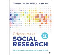 Adventures in Social Research: Data Analysis Using IBM SPSS Statistics