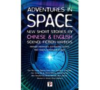 Adventures in Space (Short stories by Chinese and English Science Fiction writers)