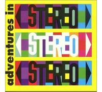 Adventures in Stereo - Adventures in Stereo