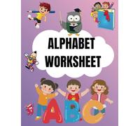 Adventures in the Alphabet: Learning Journey: An Engaging Workbook for Young Learners Age 3-6