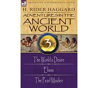 Adventures in the Ancient World: 3-The World's Desire, Elissa & the Pearl Maiden