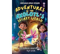 Adventures in the Axolotl's Secret World