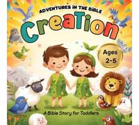 Adventures in the Bible: The creation - Stories for first readers (Bible Adventures for Little Ones)