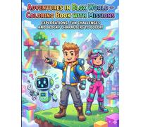 Adventures in the Blox World - Coloring Book with Missions: Explorations, fun challenges, and blocky characters to color!
