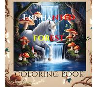 Adventures in the Enchanted Forest: Step Into a Magical World of Whimsy & Wonder