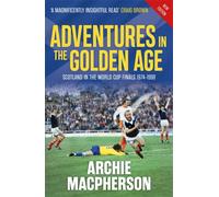 Adventures in the Golden Age : Scotland in the World Cup Finals 1974-1998