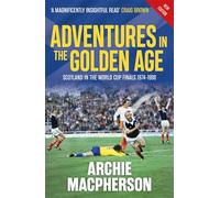 Adventures in the Golden Age: Scotland in the World Cup Finals 1974-1998