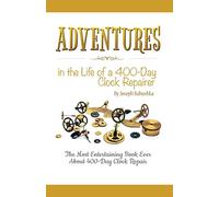 Adventures in the Life of a 400-Day Clock Repairer