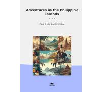 Adventures in the Philippine Islands (Classic Books)
