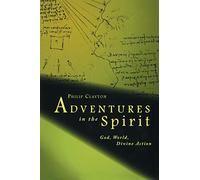 Adventures in the Spirit: God, World, Divine Action