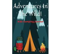 Adventures in the wild! kids camping journal