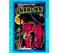 Adventures into the Unknown