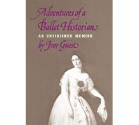 Adventures of a Ballet Historian (Unfinished Memoir)