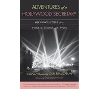Adventures of a Hollywood Secretary: Her Private Letters from Inside the Studios of the 1920s