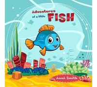 Adventures of a little fish. Short Bedtime Stories for Children (Fish Mini Adventure).: Books for Kids: Bedtime Stories For Kids Ages 1-5