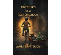 ADVENTURES OF A LOST CHILDHOOD